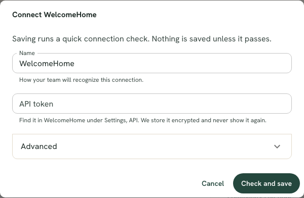 The Connect WelcomeHome dialog with a Name field, an API token field, an Advanced section, and Cancel and Check and save buttons.